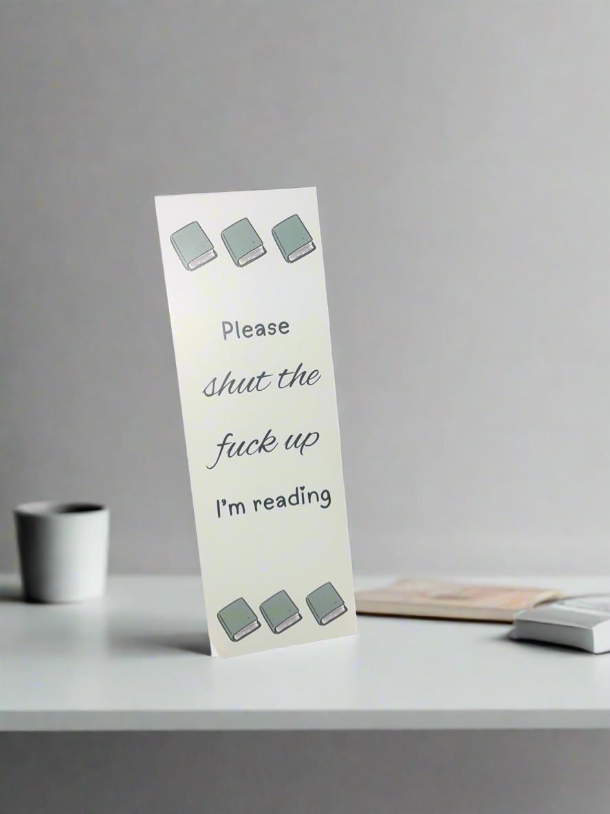 Please Shut the f* Up, I’m Reading bookmark